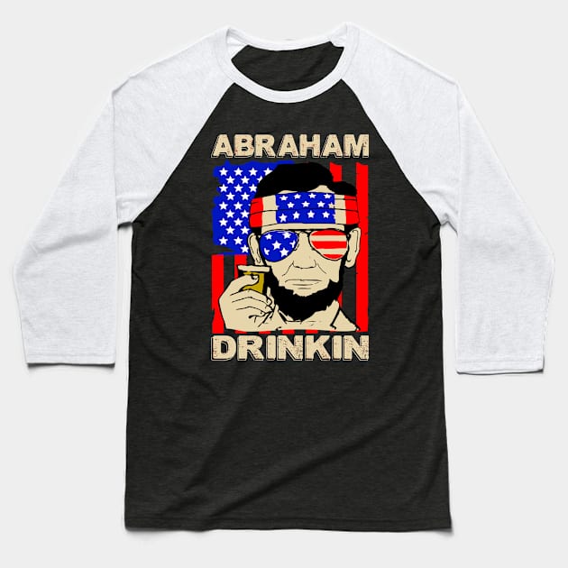 Abraham drinkin..4th of july celebration gift idea Baseball T-Shirt by DODG99